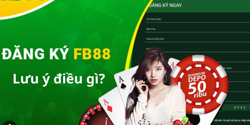 Điều kiện cần chú ý khi đăng ký tài khoản chơi game FB88