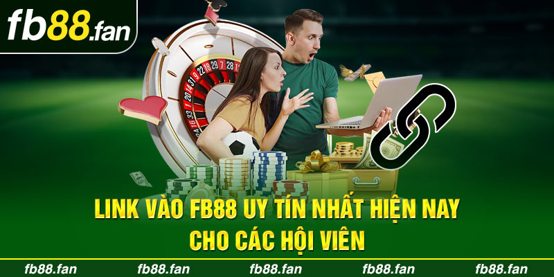 Link Vào Fb88 Uy Tín Nhất Hiện Nay Cho Các Hội Viên